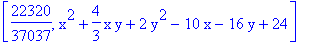 [22320/37037, x^2+4/3*x*y+2*y^2-10*x-16*y+24]